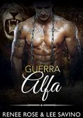 Renee Rose & Lee Savino - Alfa ribelli Vol. 7. Guerra Alfa (2021)