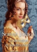 img Sophie Jordan - The Debutante Files Vol.01. Le tentazioni di una debuttante (2015)