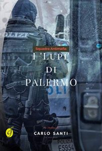 Carlo Santi – Squadra Antimafia. I Lupi di Palermo (2013)