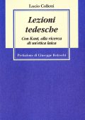 img Lucio Colletti - Lezioni Tedesche. Con Kant, alla Ricerca di un