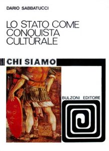 Dario Sabbatucci – Lo Stato Come Conquista Culturale. Ricerca sulla Religione Romana (1984)