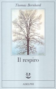 Thomas Bernhard – Il respiro (2014)