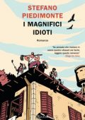 Stefano Piedimonte - I magnifici idioti (2021)