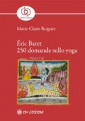 img Marie-Claire Reigner - Éric Baret 250 Domande sullo Yoga (2020)