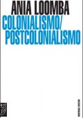 img Ania Loomba - Colonialismo/Postcolonialismo (2000)
