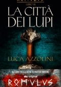 Luca Azzolini - Romulus Vol. 3. La Città dei Lupi (2021)