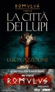 Luca Azzolini – Romulus Vol. 3. La Città dei Lupi (2021)