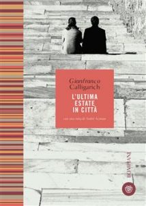 Gianfranco Calligarich – L’ultima estate in città (2021)