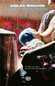 Anilda Ibrahimi – Non c’è dolcezza (2012)
