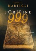 Carlo A. Martigli - 999. L'origine (2021)