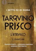 Franco Forte - Tarquinio Prisco. L'etrusco (2021)