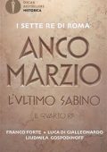 Franco Forte - Anco Marzio. L'ultimo sabino. Il quarto re (2021)