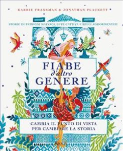 Jonathan Plackett, Karrie Fransman – Fiabe d’altro genere (2021)