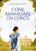Anna Bradley - Come ammaliare un conte (2021)