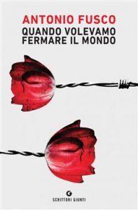 Antonio Fusco – Quando volevamo fermare il mondo (2021)
