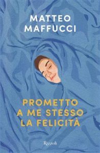 Matteo Maffucci – Prometto a me stesso la felicità (2021)