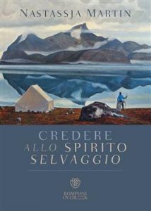 Nastassja Martin – Credere allo spirito selvaggio (2021)