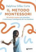 Delphine Gilles Cotte - Il metodo Montessori (2021)