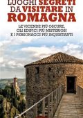 Paolo Cortesi - Luoghi segreti da visitare in Romagna (2021)