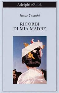Yasushi Inoue – Ricordi di mia madre (2015)