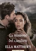 img Ella Matthews - La casata dei Leofric Vol. 1. La missione del cavaliere (2020)