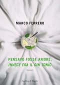 Marco Ferrero - Pensavo fosse amore, invece era il gin tonic (2021)