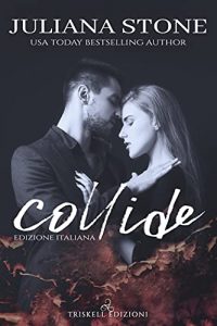 Juliana Stone – The Barker Triplets Vol. 2. Collide (2021)