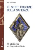 img Renzo Manetti - Le Sette Colonne della Sapienza. Arti ed Alchimia nel Campanile di Giotto (2014