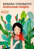 img Banana Yoshimoto - Andromeda Heights. Il Regno I (2014)