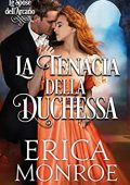 Erica Monroe - Spose dell'arcano Vol. 2. La tenacia della duchessa (2021)