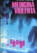 Arthur Hailey - Medicina violenta (1989)