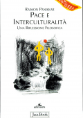 Raimon Panikkar - Pace e Interculturalità. Una Riflessione Filosofica (2002)