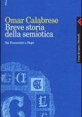 img Omar Calabrese – Breve Storia della Semiotica. Dai Presocratici a Hegel (2001)