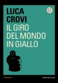 Luca Crovi - Il giro del mondo in giallo (2013)