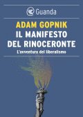 Adam Gopnik - Il manifesto del rinoceronte (2020)