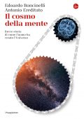 Edoardo Boncinelli, Antonio Ereditato - Il cosmo della mente (2018)
