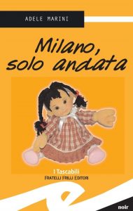 Adele Marini – Milano, solo andata (2012)