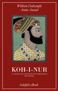 William Dalrymple, Anita Anand – Koh-i-Nur (2020)