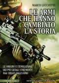 Marco Lucchetti - Le armi che hanno cambiato la storia (2015)