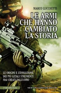 Marco Lucchetti – Le armi che hanno cambiato la storia (2015)