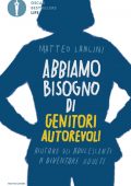 Matteo Lancini - Abbiamo bisogno di genitori autorevoli (2017)