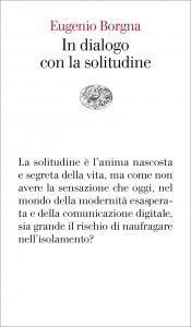 Eugenio Borgna – In dialogo con la solitudine (2021)