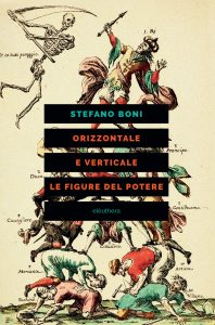 Stefano Boni – Orizzontale e verticale. Le figure del potere (2021)