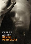 Eraldo Affinati - Uomini pericolosi (2015)