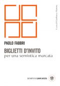 Paolo Fabbri - Biglietti d'invito per una semiotica marcata (2021)