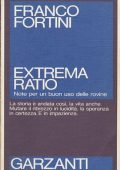 Franco Fortini - Extrema Ratio. Note per Un Buon Uso delle Rovine (1987)