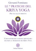 Giovanni Formisano - Le 7 pratiche del Kriya Yoga (2021)