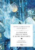 Hans Christian Andersen - La regina delle nevi e altri racconti (Deluxe) (2020)