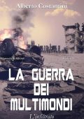 Alberto Costantini - La guerra dei multimondi. L'infiltrato (2021)