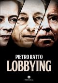 Pietro Ratto - Lobbying (2021)
